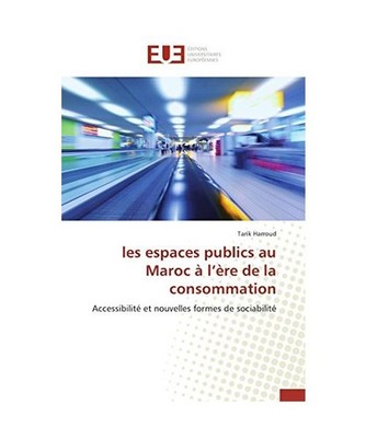 les espaces publics au Maroc à l¿ère de la consommation: Accessibilité et no