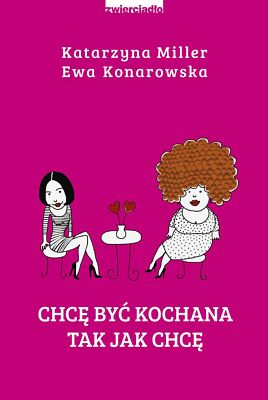 Katarzyna Miller - Chce byc kochana tak jak chce (polish book)