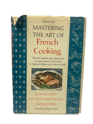 Mastering the Art of French Cooking (1972) Julia Child / Simone Beck - HC/DJ E3