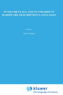 Fundamentals and Standards in Hardware Description Languages: Proceedings of-,
