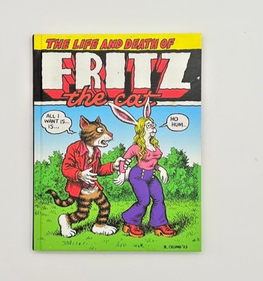 The Life and Death of Fritz the Cat. By R. Crumb '93. Fantagraphics Books.