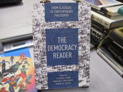 The Democracy Reader: From Classical to Contemporary Philosophy, Cahn, Steven