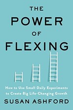 The Power of Flexing: How to Use Sm..., Ashford, Susan 