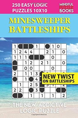 MINESWEEPER BATTLESHIPS: 250 EASY LOGIC PUZZLES 10X10 By Mindful Puzzle Book NEW