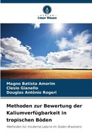 Methoden Zur Bewertung Der KaliumverfüGbarkeit In Tropischen BöDen Taschenbuch