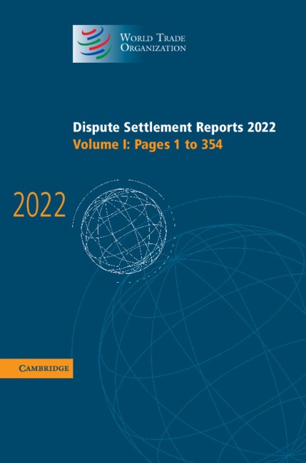 Dispute Settlement Reports 2022: Volume 1, Pages 1 to 354 World Trade Hardback