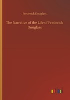 The Narrative Of The Life Of Frederick Douglass Frederick Douglass