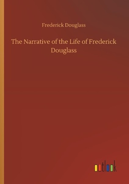The Narrative Of The Life Of Frederick Douglass Frederick Douglass-image