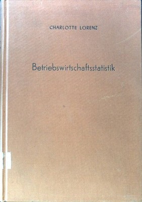 Betriebswirtschaftsstatistik. Methode und Arbeitspraxis mit Anleitungen zur Aufg