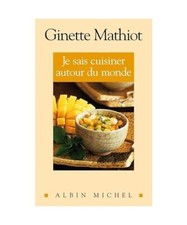 Je Sais Cuisiner Autour Du Monde, Ginette Mathiot