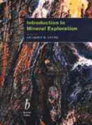 Introduction to Mineral Exploration by Anthony M. Evans