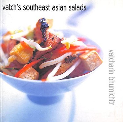 Vatch's Southeast Asian Salads by Bhumichitr, Vatcharin Paperback / softback The