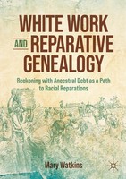 White Work And Reparative Genealogy Mary Watkins
