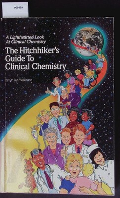The hitchhiker's guide to clinical chemistry. Wilkinson, I.: