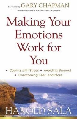 Making Your Emotions Work for You: *Coping with Stress *Avoiding Bur - VERY GOOD