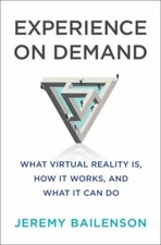 Experience on Demand: What Virtual Reality Is, How It Works, and What It Can Do 
