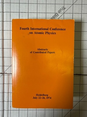 Fourth International Conference on Atomic Physics: Abstracts of Contributed...