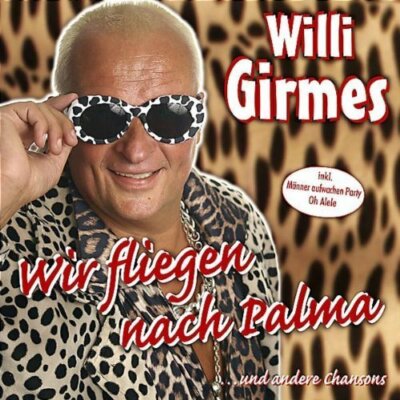 Willi Girmes Wir fliegen nach Palma (2006)  [CD]