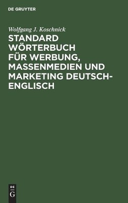 Wolfgang J. Kos Standard Wörterbuch für Werbung, Massenmedien und Mar (Hardback)