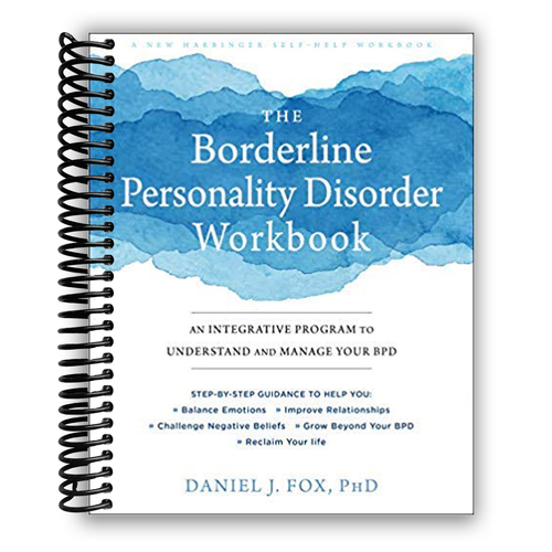 The Borderline Personality Disorder Workbook: An Integrative Program to Understa