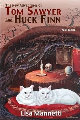 New Adventures of Tom Sawyer and Huck Finn : Adult Edit -  NEW Lisa Mannetti 201