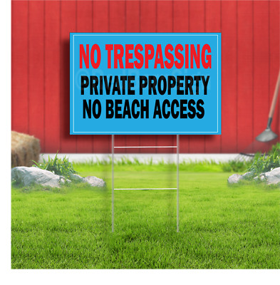 No Trespassing Private Property No Beach Access Coroplast Sign Plastic Indoor Ou