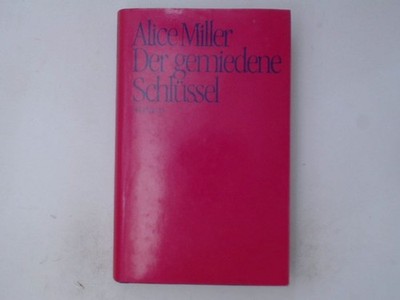Der gemiedene Schlüssel Alice Miller Miller, Alice: