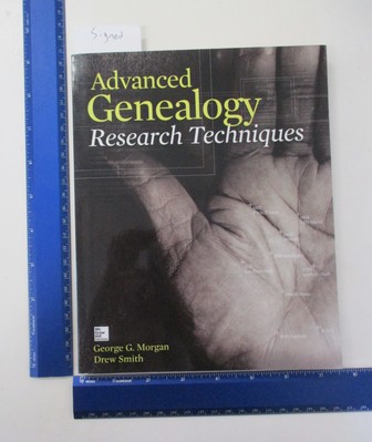 Advanced Genealogy Research Techniques - Morgan, George G. - paperback
