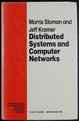 DISTRIBUTED SYSTEMS AND COMPUTER NETWORKS (PRENTICE-HALL By Morris Sloman