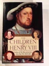 Children of Henry VIII - Hardcover By Weir, Alison - GOOD