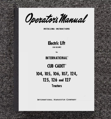 Tractors Operator Maintenance Manual IH Electric Lift - IH Cub Cadet 104-127
