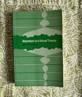 #ad Abortion and Moral Theory L. W. Sumner 1981 $29.00