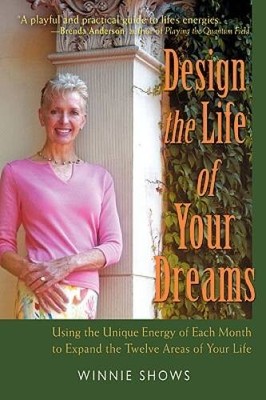 Design the Life of Your Dreams: Using the Unique Energy of Each Mont - VERY GOOD