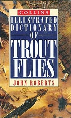 Illustriertes Wörterbuch Der Forellenfliegen Gebunden John Roberts