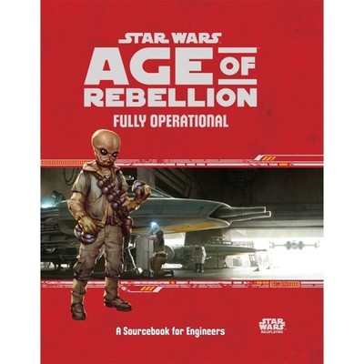 Star Wars - Age of Rebellion: Fully Operational Sourcebook