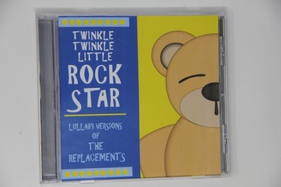Twinkle Twinkle Little Rock Star Lullaby Versions of the Replacements CD