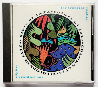 COLORS OF JAZZ - FOR TROPICAL NIGHTS CD ALBUM 1991 (SONY MASTERWORKS) SFK 46203