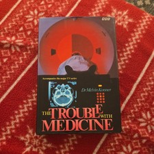The Trouble with Medicine - Konner, Melvin