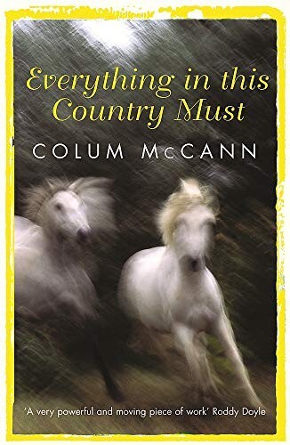 Everything In This Country Must by Colum McCann, Paperback, New Book