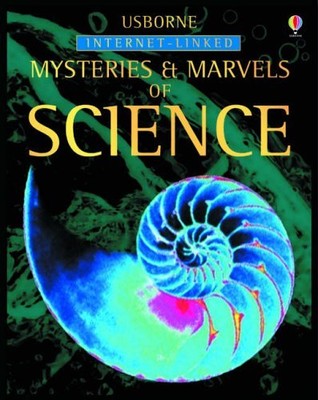 Usborne Internet-linked Mysteries and Marvels of Science,Philip Clarke, Laura H