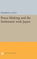Frederick Sherwood Dunn | Peace-Making And The Settlement With Japan | Buch