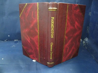 Farmington 1919 By Clarence Darrow [Leather Bound]