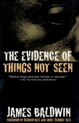 The Evidence of Things Not Seen: Reissued Edition by James a Baldwin: New