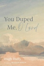 Hugh Duffy You Duped Me, O Lord (Paperback)