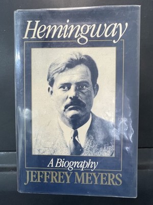 Hemingway A Biography Jeffrey Meyers Hardcover 1986 Macmillan First UK Edition