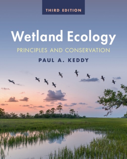 Wetland Ecology Principles and Conservation by Paul A. Keddy (Paperback Book)
