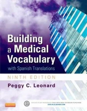 Building a Medical Vocabulary: with Spanish Translations, 9e (Leonard, Bu - GOOD