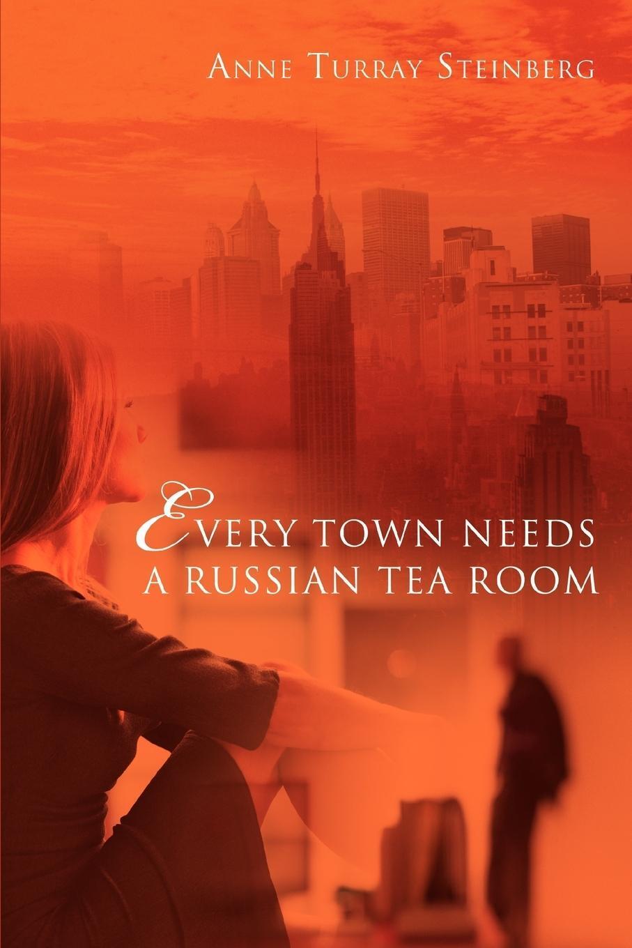 Thumbnail - Anne Turray Steinberg | Every Town Needs A Russian Tea Room |