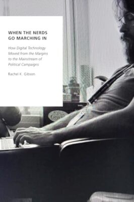 When the Nerds Go Marching In: How Digital Technology Moved from the Margins to