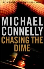 Chasing the Dime - Hardcover By Connelly, Michael - VERY GOOD